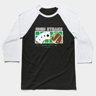 High Steaks: Gambling and Fine Dining Baseball T-Shirt